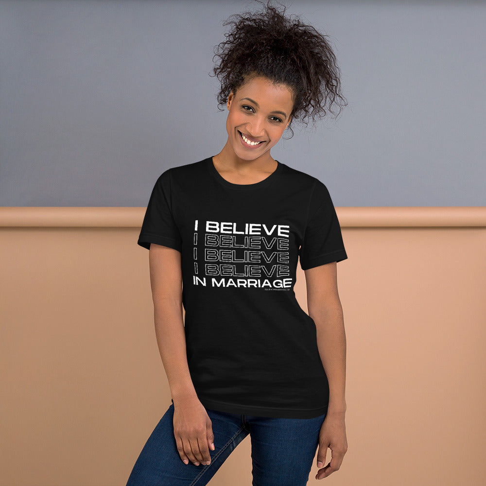 I Believe in Marriage Unisex T-shirt