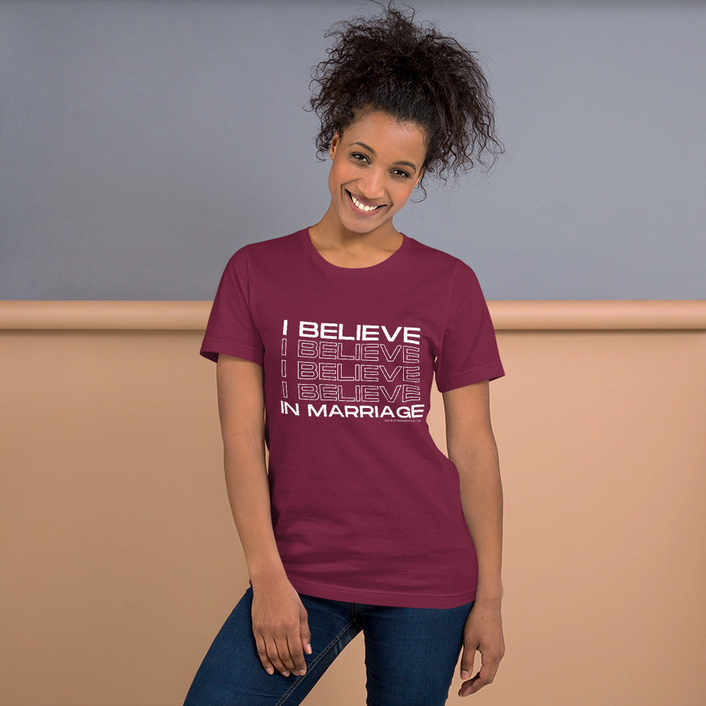 I Believe in Marriage Unisex T-shirt