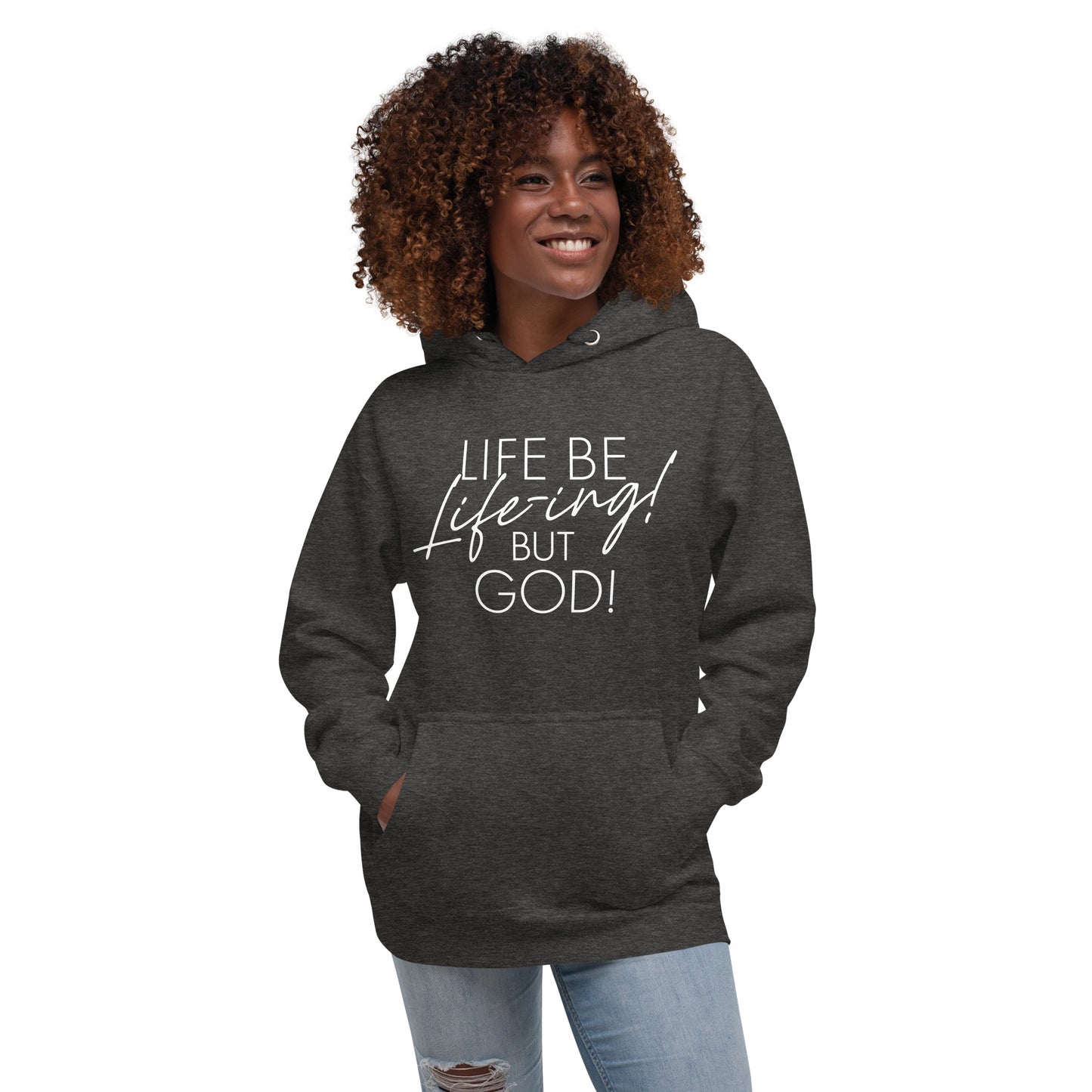 Life be Life-ing Hoodie (Words in white)