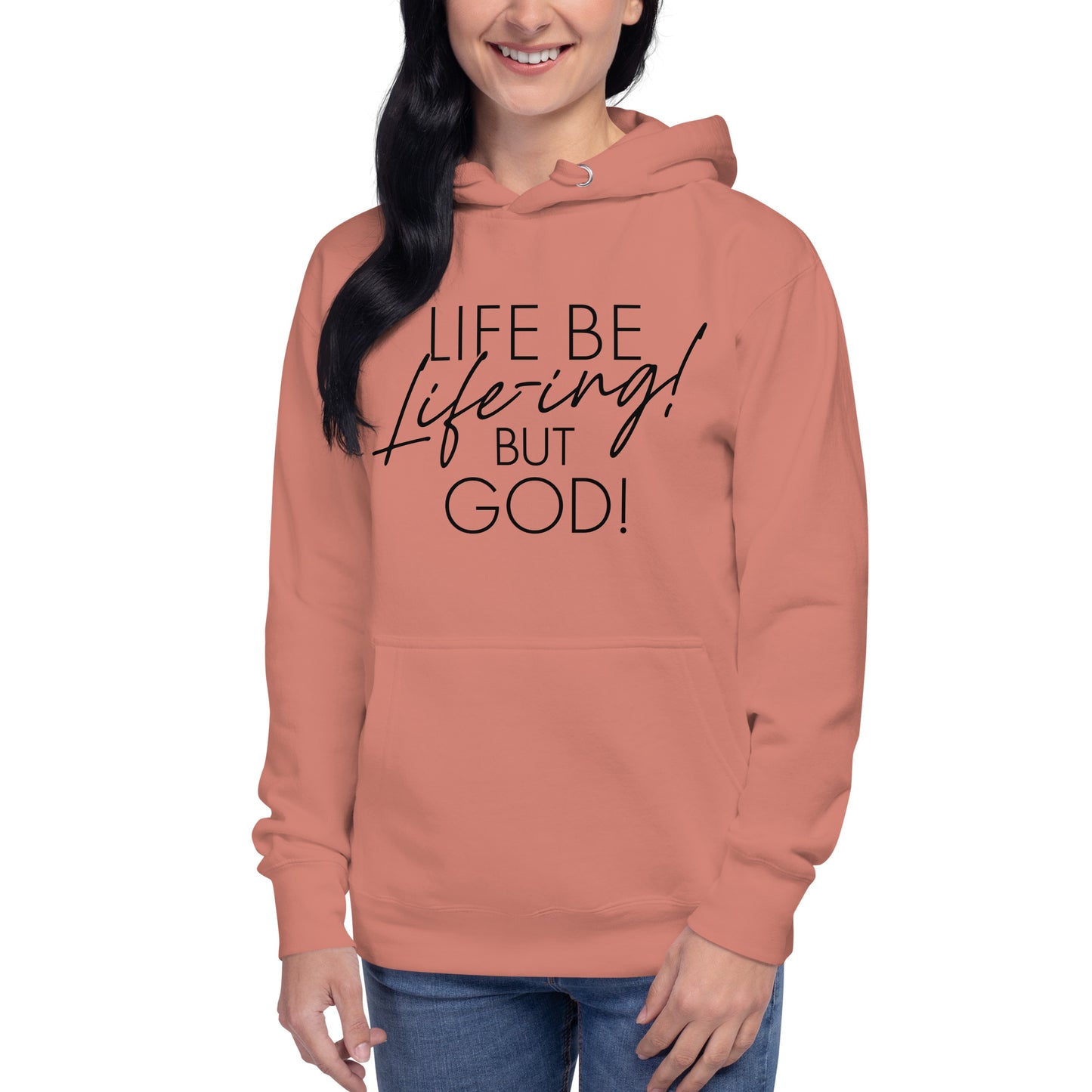 Life be Life-ing Hoodie (Words in black)