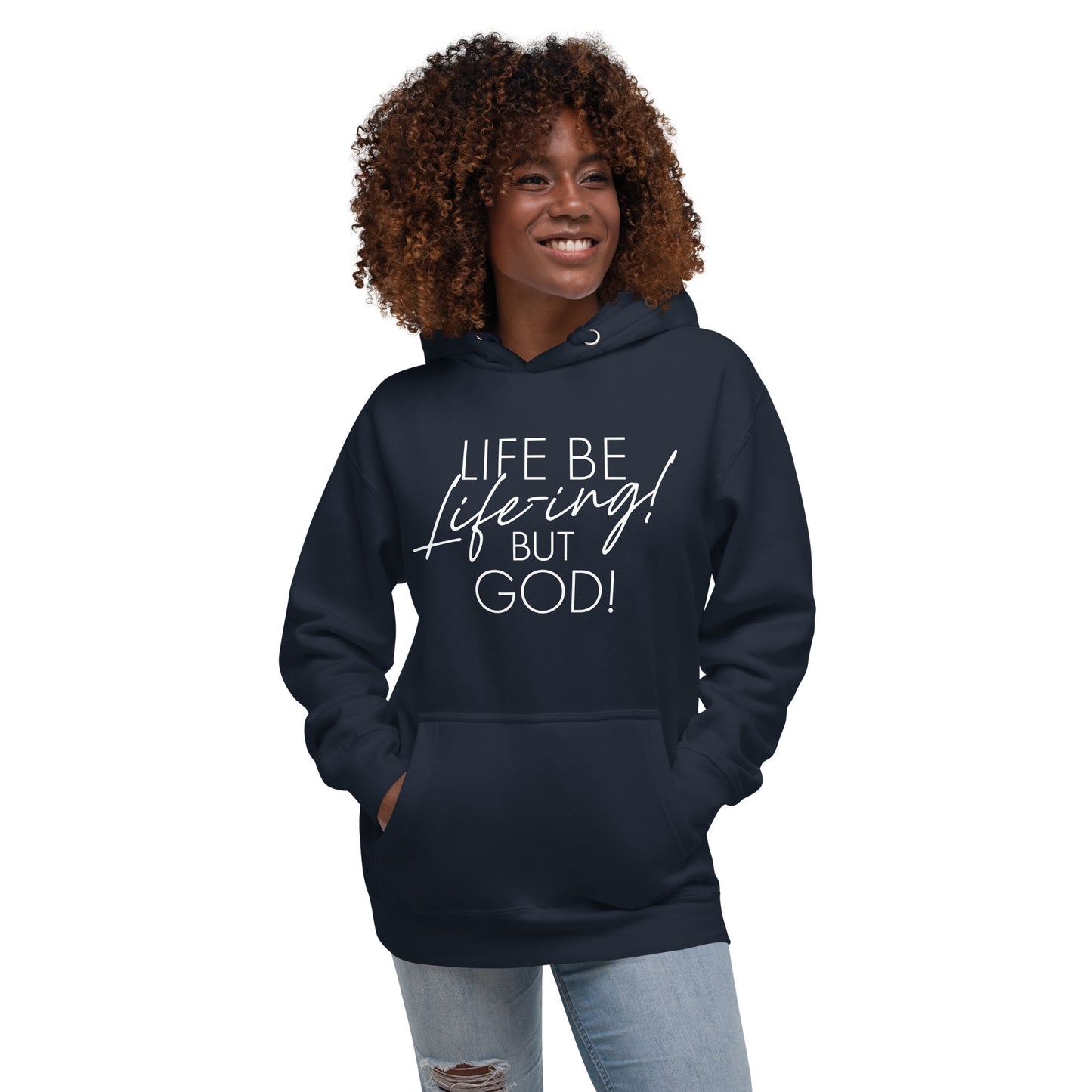 Life be Life-ing Hoodie (Words in white)