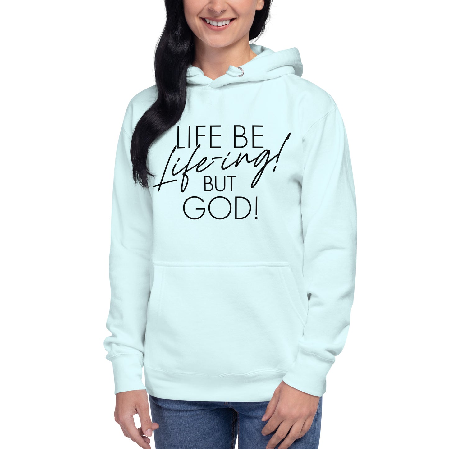 Life be Life-ing Hoodie (Words in black)