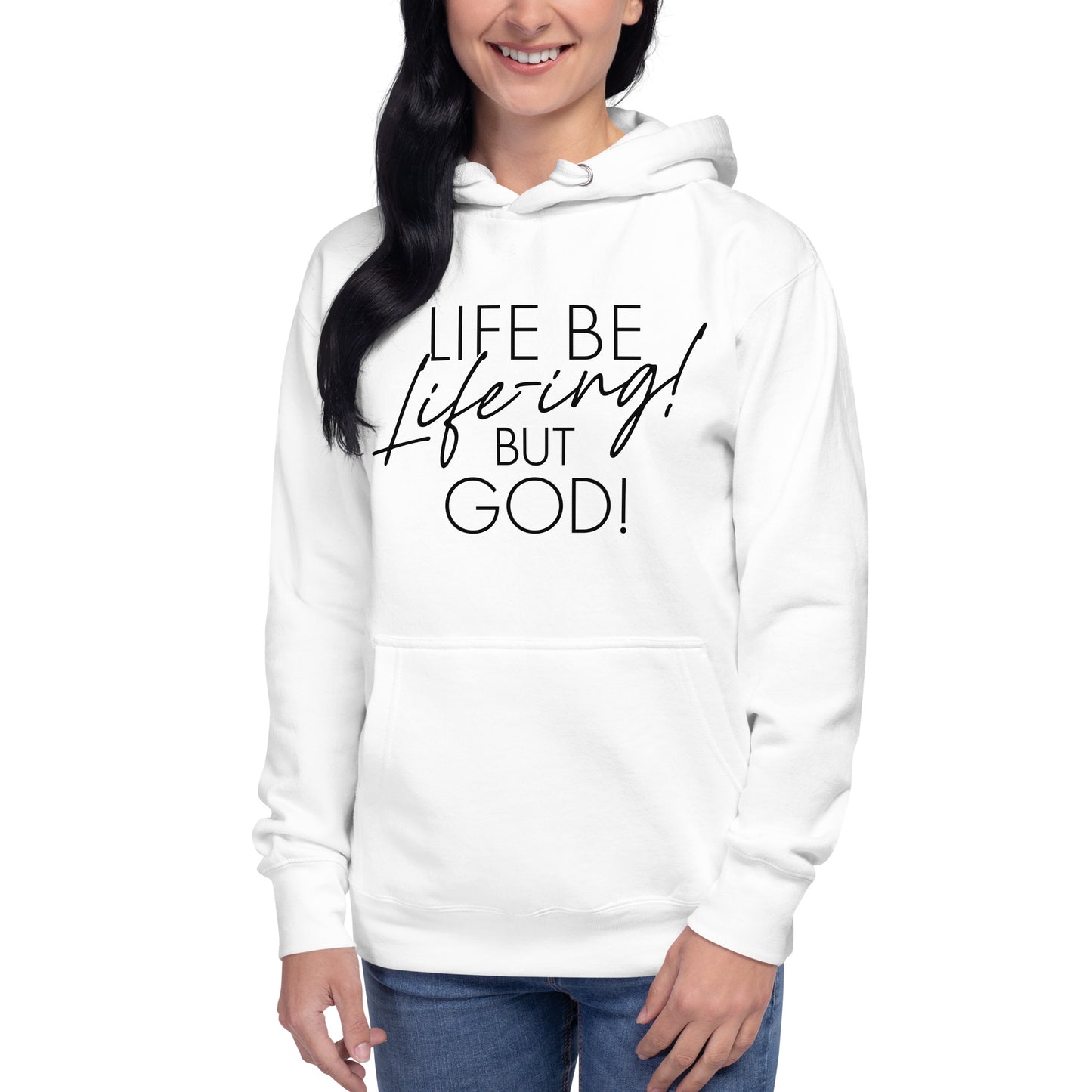 Life be Life-ing Hoodie (Words in black)