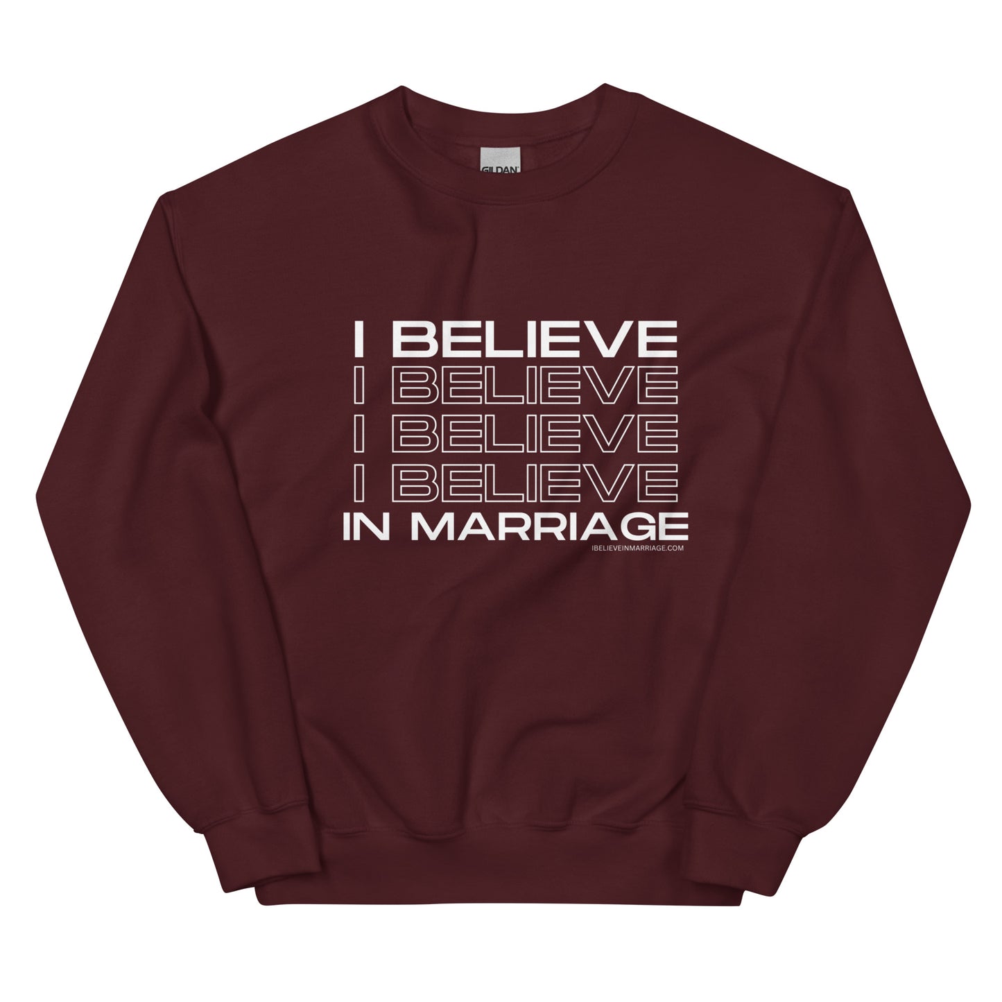 I Believe in Marriage Unisex Sweatshirt