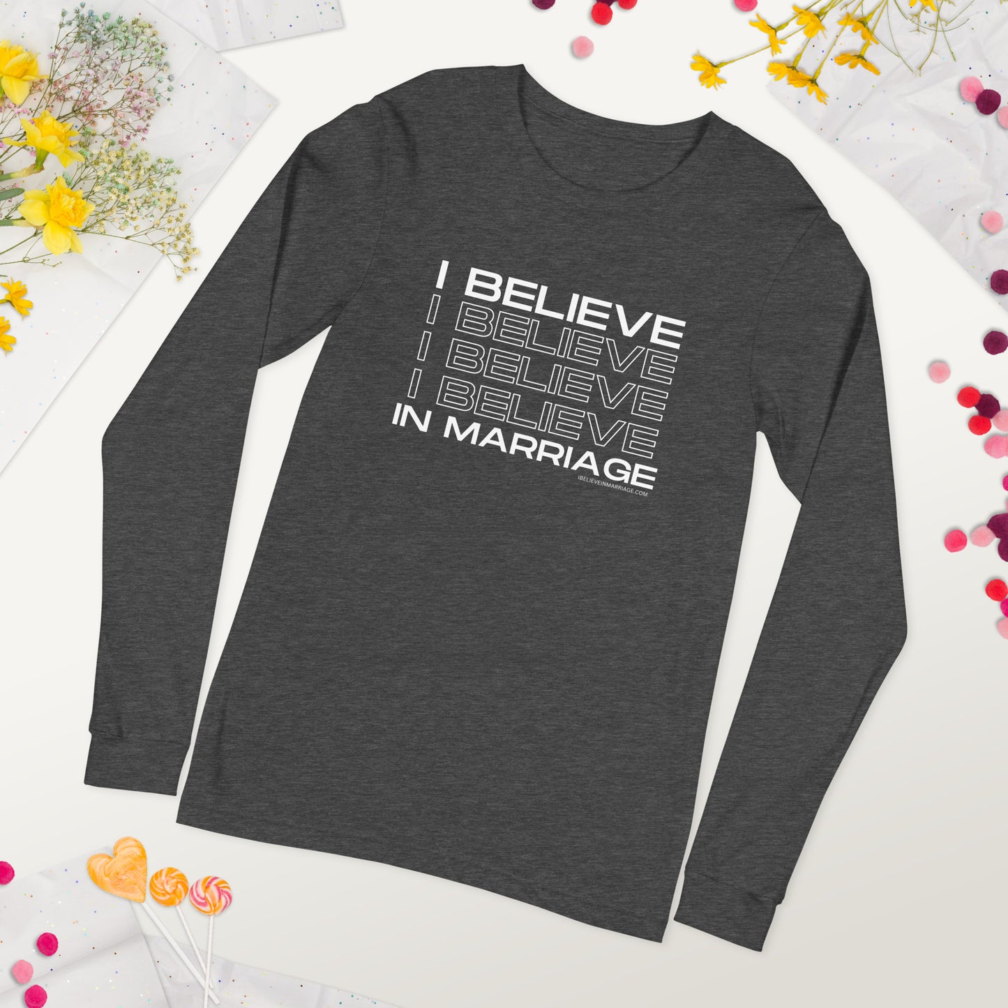 I Believe in Marriage Unisex Long Sleeve Tee