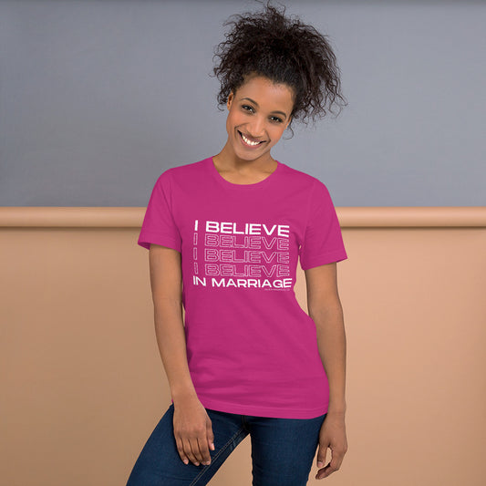 I Believe in Marriage Unisex T-shirt