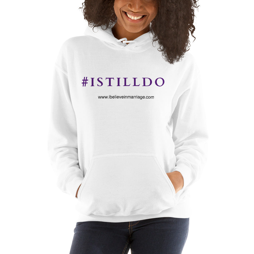 “I STILL DO” Hoodie