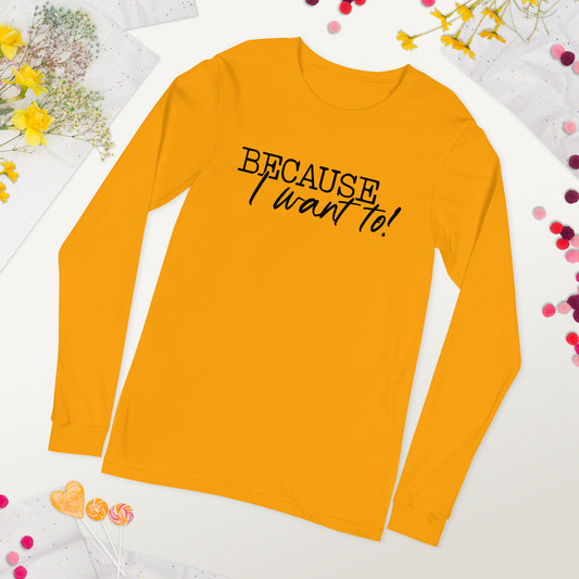 Because! Long Sleeve Tee