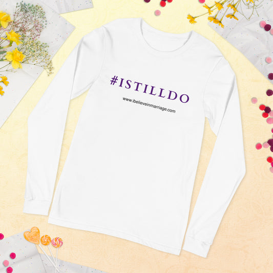 “I STILL DO” Ladies Long Sleeve Tee