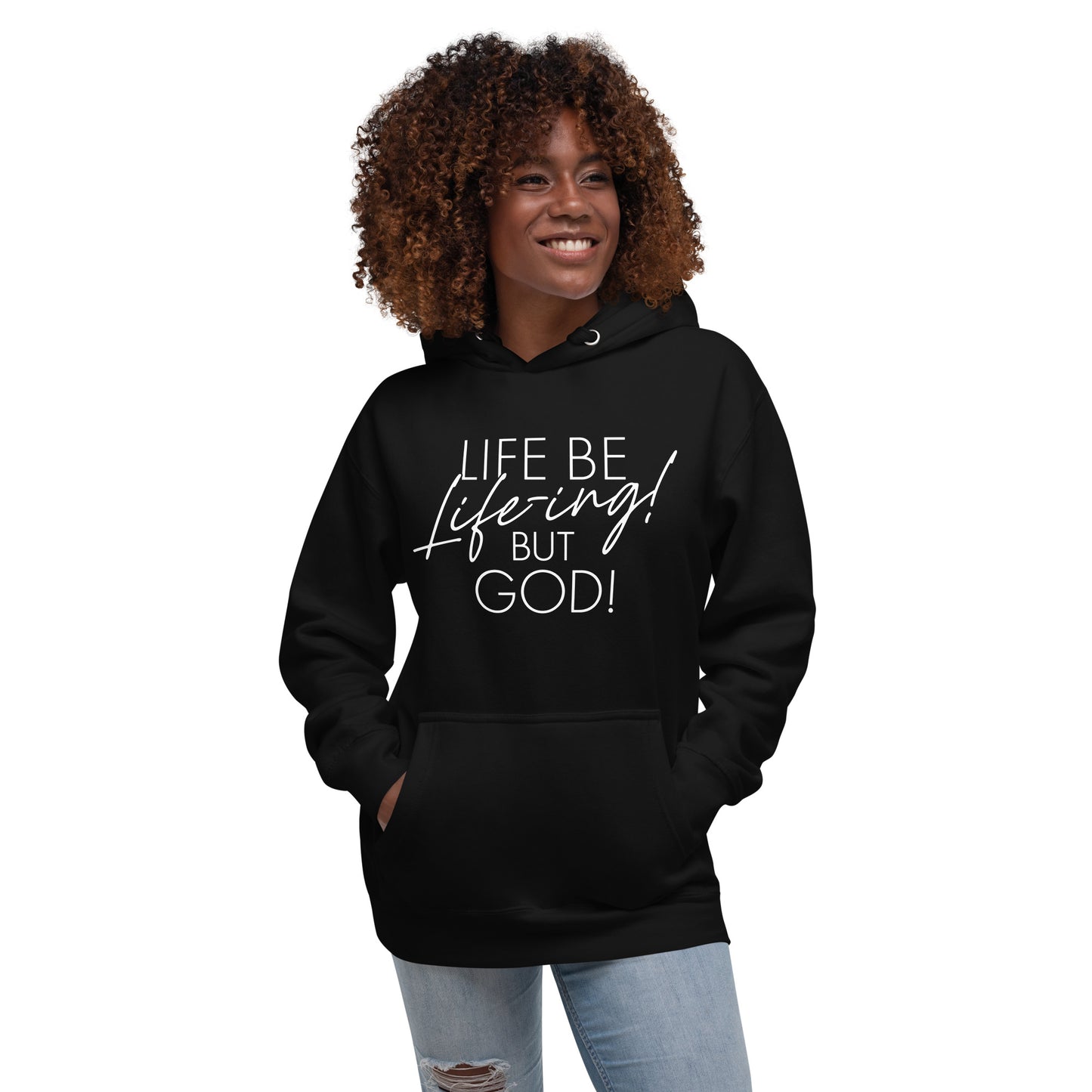 Life be Life-ing  Hoodie (Words in white)